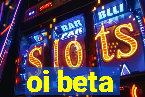 oi beta